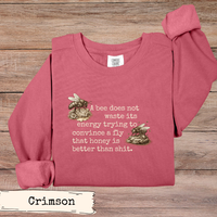 Load image into Gallery viewer, Funny Bee Quote Sweatshirt, Sarcastic Nature Hoodie, Sassy Outdoor Saying, Bold Humor Gift, Snarky Bee Graphic