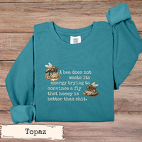 Load image into Gallery viewer, Funny Bee Quote Sweatshirt, Sarcastic Nature Hoodie, Sassy Outdoor Saying, Bold Humor Gift, Snarky Bee Graphic