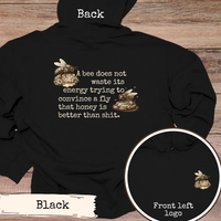 Load image into Gallery viewer, Funny Bee Quote Sweatshirt, Sarcastic Nature Hoodie, Sassy Outdoor Saying, Bold Humor Gift, Snarky Bee Graphic