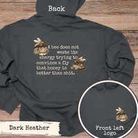 Load image into Gallery viewer, Funny Bee Quote Sweatshirt, Sarcastic Nature Hoodie, Sassy Outdoor Saying, Bold Humor Gift, Snarky Bee Graphic