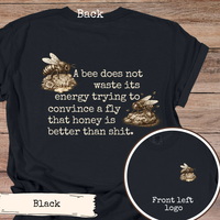 Load image into Gallery viewer, Funny Bee Quote Shirt