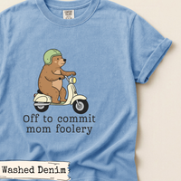 Load image into Gallery viewer, Off to Commit Mom Foolery