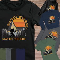 Load image into Gallery viewer, Bigfoot Was Right Stay Off the Grid